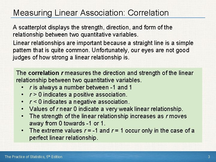 Measuring Linear Association: Correlation A scatterplot displays the strength, direction, and form of the