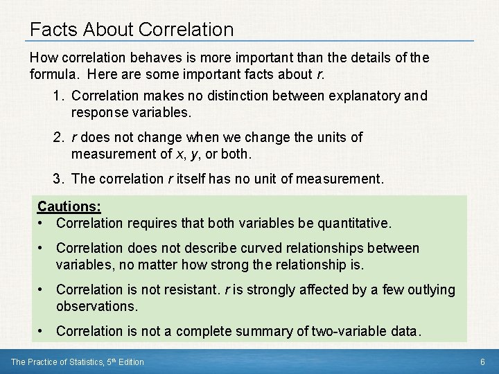 Facts About Correlation How correlation behaves is more important than the details of the