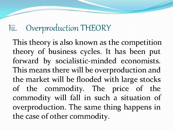 Iii. Overproduction THEORY This theory is also known as the competition theory of business