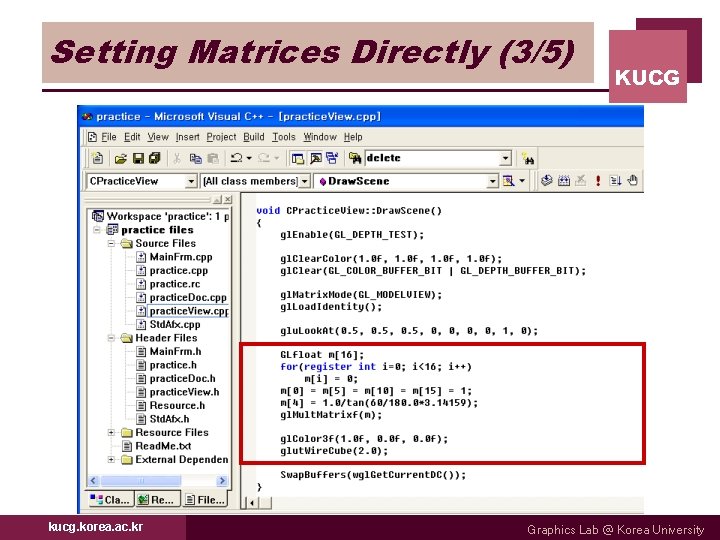 Setting Matrices Directly (3/5) kucg. korea. ac. kr KUCG Graphics Lab @ Korea University