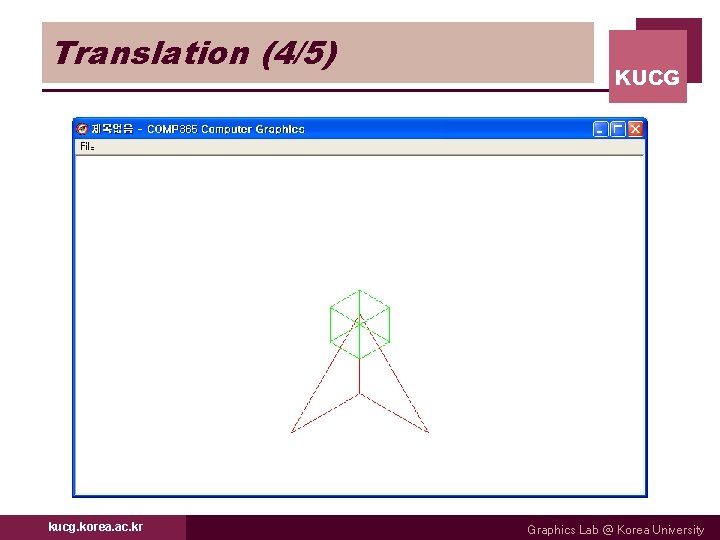 Translation (4/5) kucg. korea. ac. kr KUCG Graphics Lab @ Korea University 