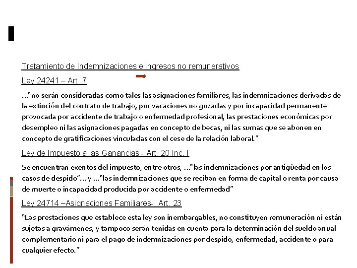 Tratamiento de Indemnizaciones e ingresos no remunerativos Directores y Socios. Ley 24241 – Art.