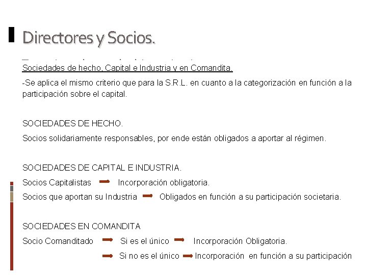 Directores y Socios. Tratamiento de acuerdo societario Sociedades de hecho, Capitalaletipo Industria y en