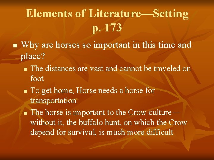 Elements of Literature—Setting p. 173 n Why are horses so important in this time