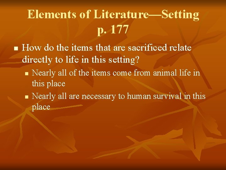 Elements of Literature—Setting p. 177 n How do the items that are sacrificed relate