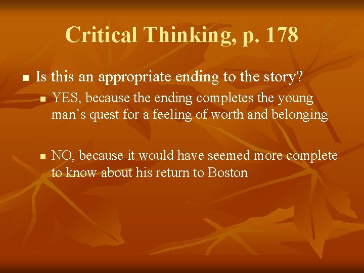 Critical Thinking, p. 178 n Is this an appropriate ending to the story? n