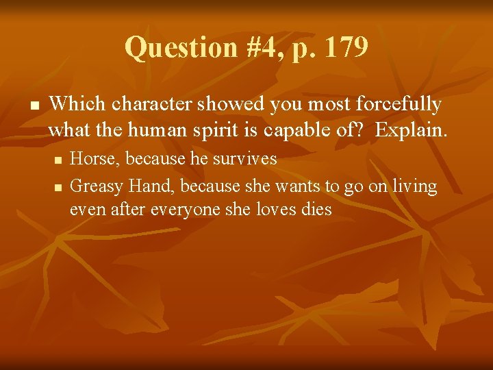 Question #4, p. 179 n Which character showed you most forcefully what the human