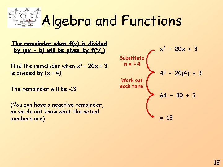 Algebra and Functions The remainder when f(x) is divided by (ax - b) will