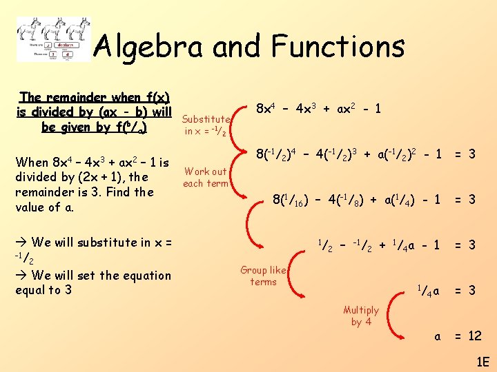 Algebra and Functions The remainder when f(x) is divided by (ax - b) will