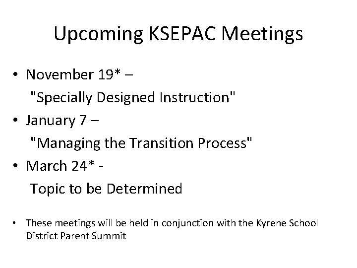 Upcoming KSEPAC Meetings • November 19* – "Specially Designed Instruction" • January 7 –