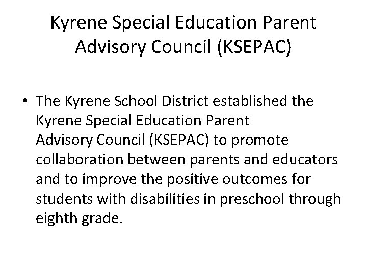 Kyrene Special Education Parent Advisory Council (KSEPAC) • The Kyrene School District established the