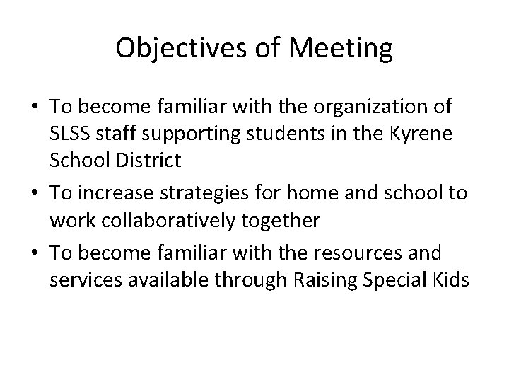 Objectives of Meeting • To become familiar with the organization of SLSS staff supporting