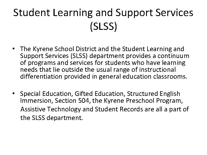 Student Learning and Support Services (SLSS) • The Kyrene School District and the Student