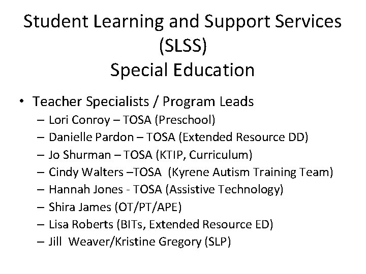 Student Learning and Support Services (SLSS) Special Education • Teacher Specialists / Program Leads