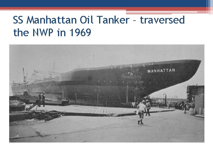 SS Manhattan Oil Tanker – traversed the NWP in 1969 