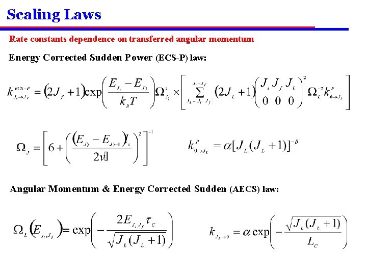 Scaling Laws Rate constants dependence on transferred angular momentum Energy Corrected Sudden Power (ECS-P)