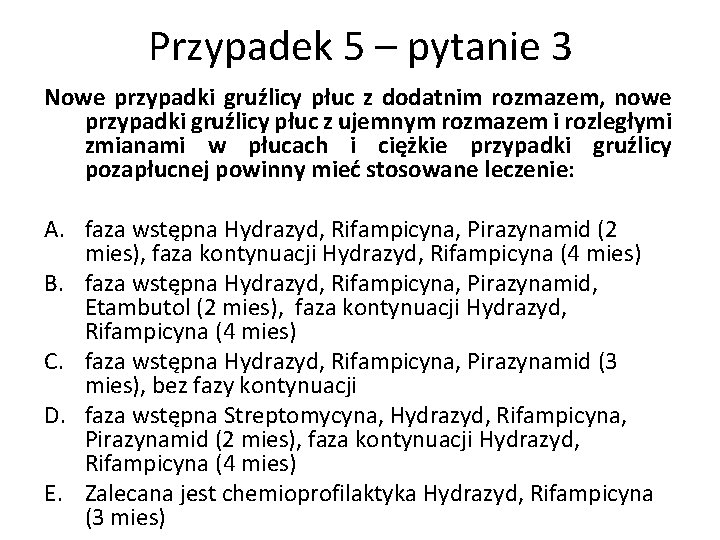 Przypadek 5 – pytanie 3 Nowe przypadki gruźlicy płuc z dodatnim rozmazem, nowe przypadki
