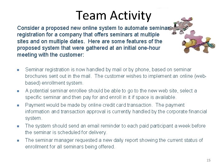 Team Activity Consider a proposed new online system to automate seminar registration for Team Activity Consider a proposed new online system to automate seminar registration for