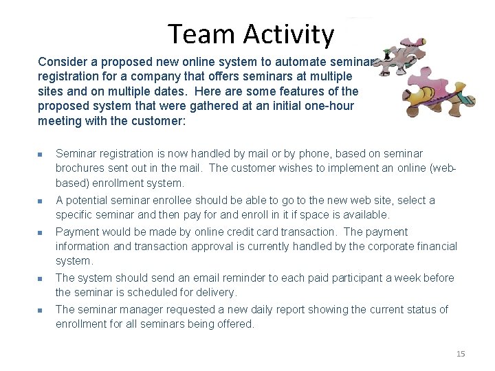  Team Activity Consider a proposed new online system to automate seminar registration for