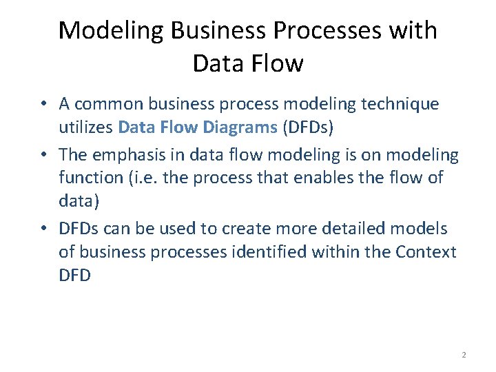 Modeling Business Processes with Data Flow • A common business process modeling technique utilizes