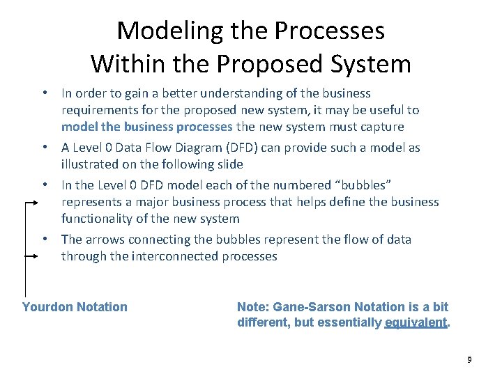 Modeling the Processes Within the Proposed System • In order to gain a better