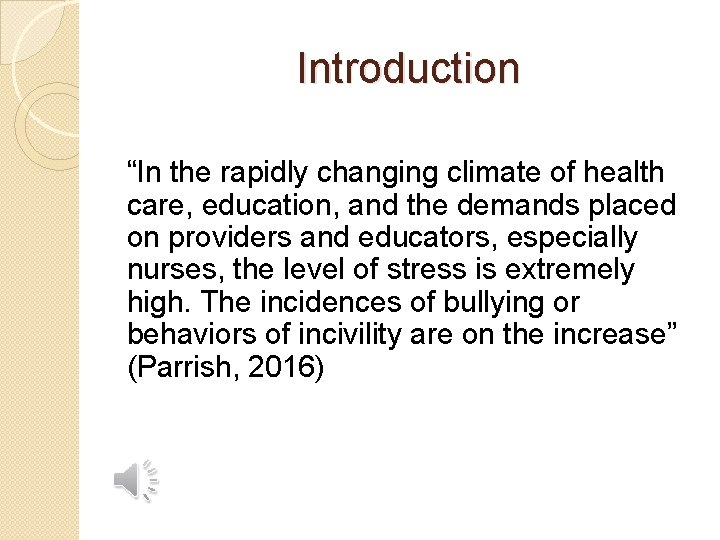 Introduction “In the rapidly changing climate of health care, education, and the demands placed