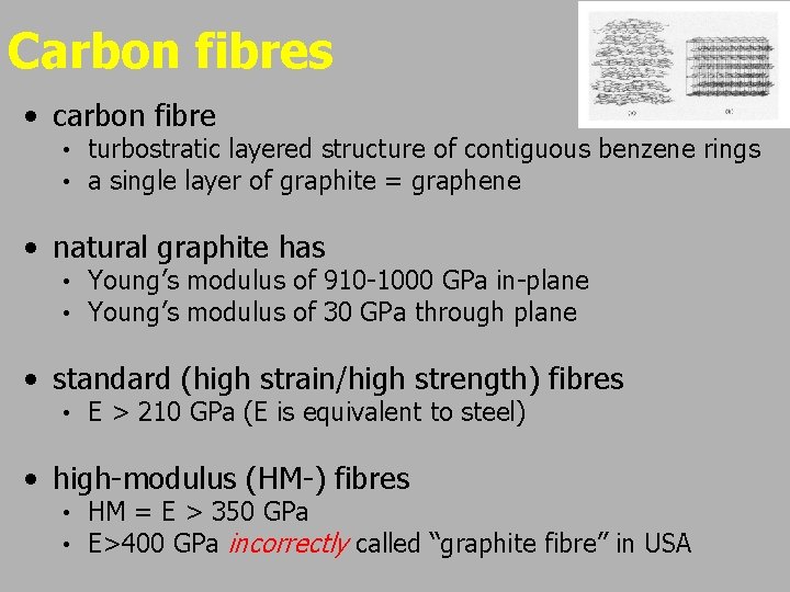 Carbon fibres • carbon fibre • • turbostratic layered structure of contiguous benzene rings