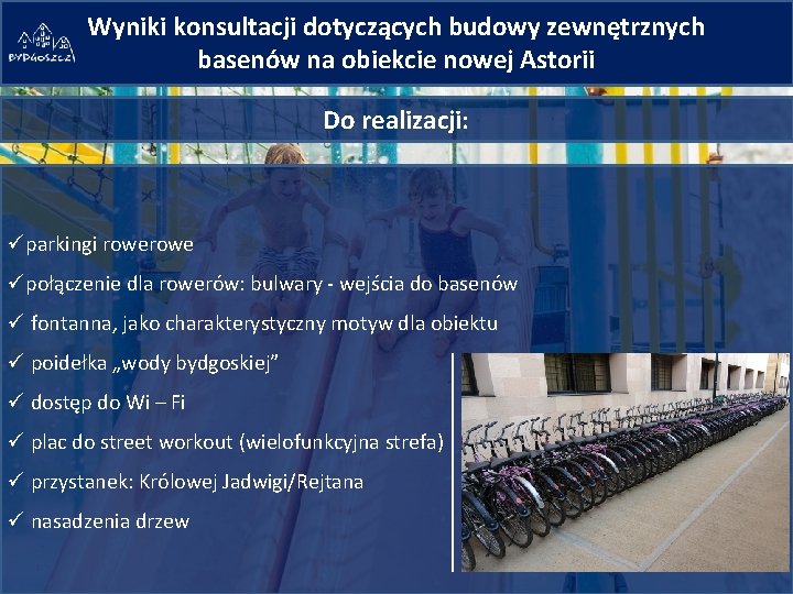 Wyniki konsultacji dotyczących budowy zewnętrznych basenów na obiekcie nowej Astorii Do realizacji: üparkingi rowe