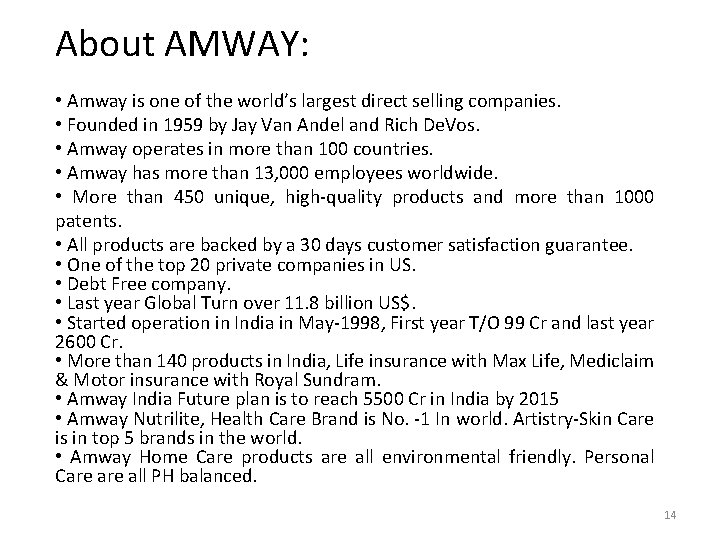 About AMWAY: • Amway is one of the world’s largest direct selling companies. •