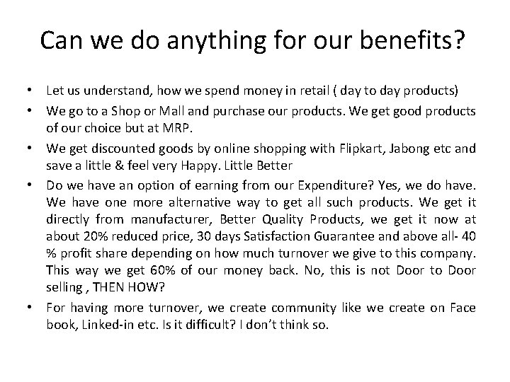 Can we do anything for our benefits? • Let us understand, how we spend