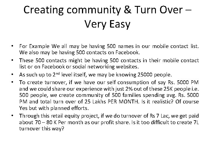 Creating community & Turn Over – Very Easy • For Example We all may