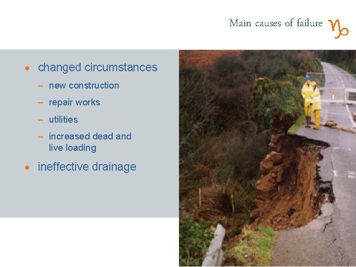 Main causes of failure · changed circumstances – new construction – repair works –