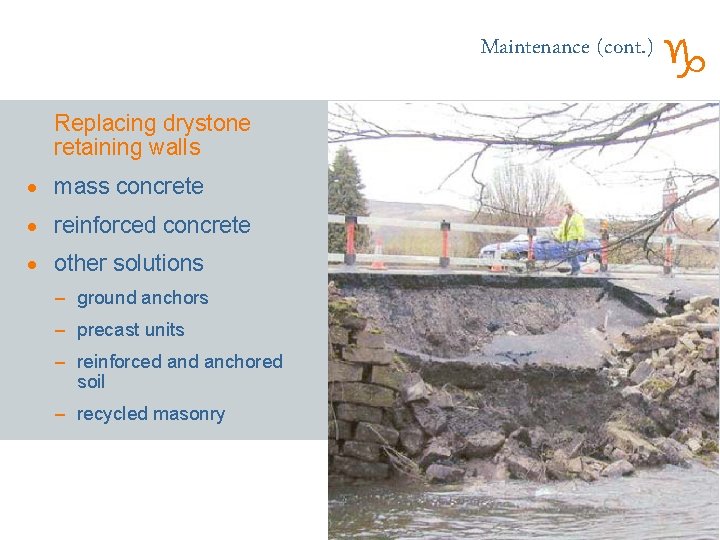 Maintenance (cont. ) Replacing drystone retaining walls · mass concrete · reinforced concrete ·