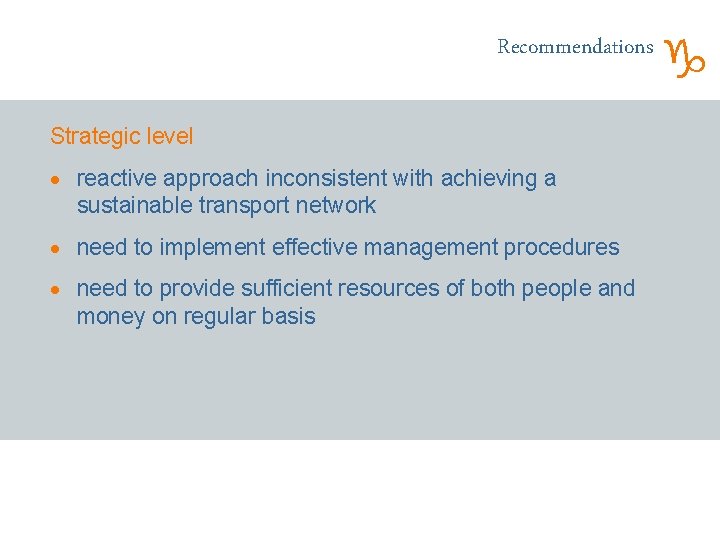 Recommendations Strategic level · reactive approach inconsistent with achieving a sustainable transport network ·