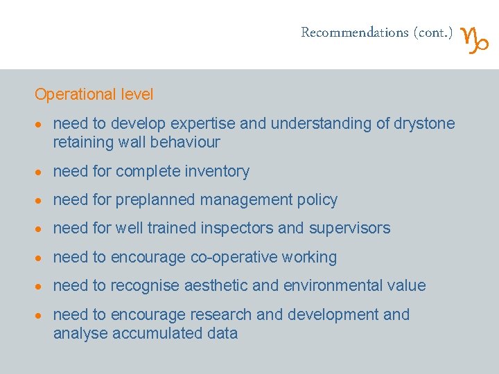 Recommendations (cont. ) Operational level · need to develop expertise and understanding of drystone