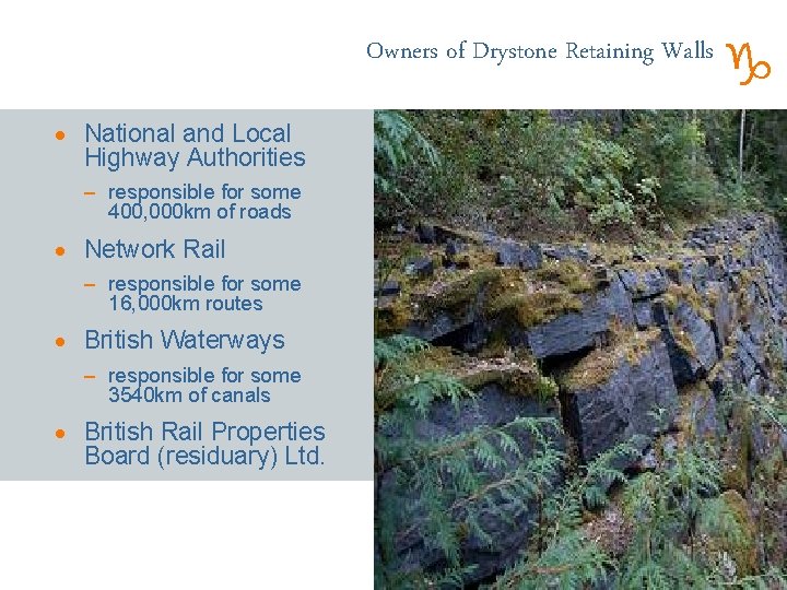 Owners of Drystone Retaining Walls · National and Local Highway Authorities – responsible for
