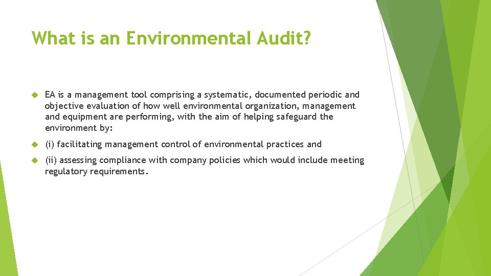 What is an Environmental Audit? EA is a management tool comprising a systematic, documented