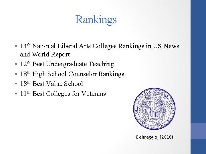 Rankings • 14 th National Liberal Arts Colleges Rankings in US News and World