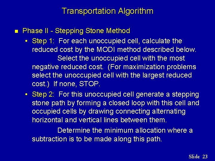 Transportation Algorithm n Phase II - Stepping Stone Method • Step 1: For each Transportation Algorithm n Phase II - Stepping Stone Method • Step 1: For each