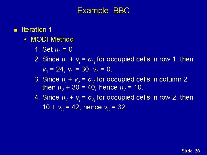 Example: BBC n Iteration 1 • MODI Method 1. Set u 1 = 0 Example: BBC n Iteration 1 • MODI Method 1. Set u 1 = 0