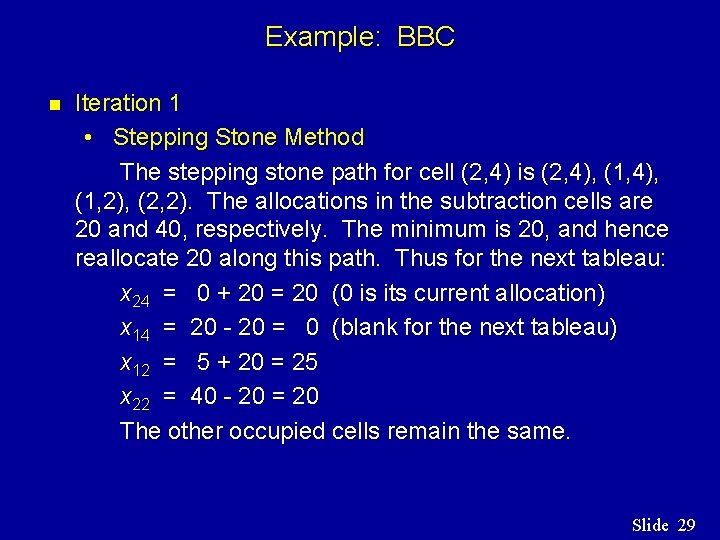 Example: BBC n Iteration 1 • Stepping Stone Method The stepping stone path for Example: BBC n Iteration 1 • Stepping Stone Method The stepping stone path for