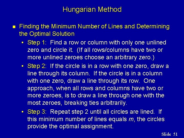Hungarian Method n Finding the Minimum Number of Lines and Determining the Optimal Solution Hungarian Method n Finding the Minimum Number of Lines and Determining the Optimal Solution
