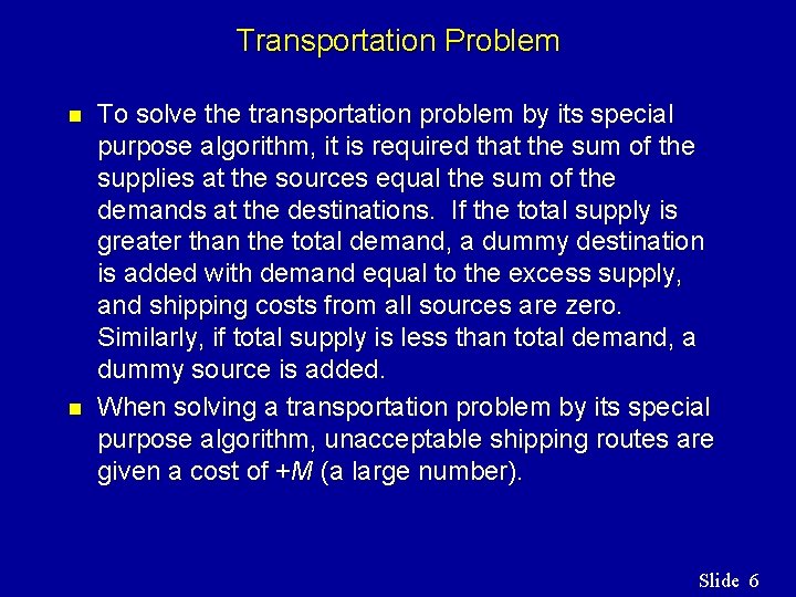 Transportation Problem n n To solve the transportation problem by its special purpose algorithm, Transportation Problem n n To solve the transportation problem by its special purpose algorithm,