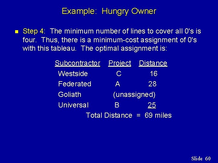 Example: Hungry Owner n Step 4: The minimum number of lines to cover all Example: Hungry Owner n Step 4: The minimum number of lines to cover all