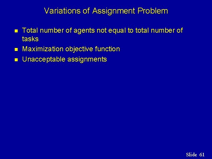 Variations of Assignment Problem n n n Total number of agents not equal to Variations of Assignment Problem n n n Total number of agents not equal to