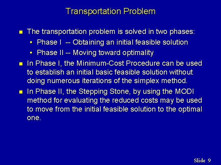 Transportation Problem n n n The transportation problem is solved in two phases: • Transportation Problem n n n The transportation problem is solved in two phases: •