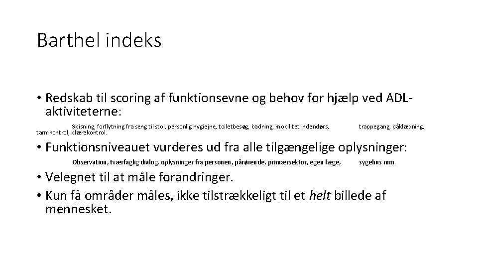 Barthel indeks • Redskab til scoring af funktionsevne og behov for hjælp ved ADL-