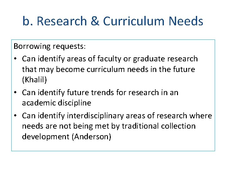 b. Research & Curriculum Needs Borrowing requests: • Can identify areas of faculty or