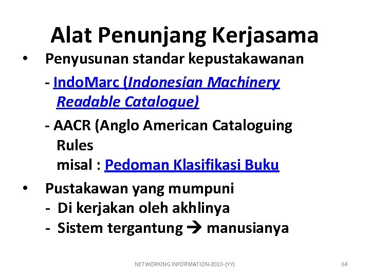  • • Alat Penunjang Kerjasama Penyusunan standar kepustakawanan - Indo. Marc (Indonesian Machinery
