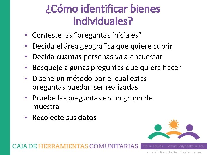 ¿Cómo identificar bienes individuales? Conteste las “preguntas iniciales” Decida el área geográfica que quiere